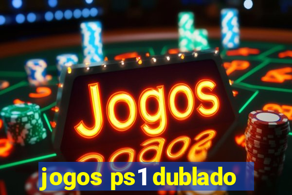 jogos ps1 dublado